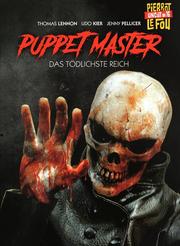 Puppet Master: Das tödlichste Reich (Pierrot Le Fou Uncut #16)