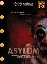 Asylum - Irre-phantastische Horror-Geschichten (Pierrot Le Fou Uncut #22)