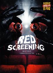 Red Screening: Blutige Vorstellung (Pierrot Le Fou Uncut #23)